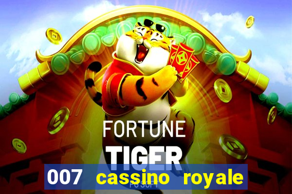 007 cassino royale filme completo dublado